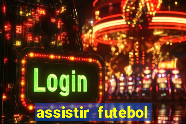 assistir futebol online multi canais